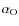 $\alpha_{\rm O}$