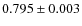 $0.795 \pm 0.003$