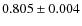$0.805 \pm 0.004$
