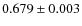 $0.679 \pm 0.003$