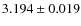 $ 3.194 \pm 0.019$