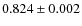$0.824 \pm 0.002$