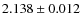 $ 2.138 \pm 0.012$