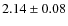 $2.14 \pm 0.08$
