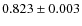 $0.823 \pm 0.003$