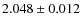 $ 2.048 \pm 0.012$