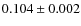 $ 0.104 \pm 0.002$