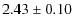 $2.43 \pm 0.10$