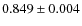 $0.849 \pm 0.004$