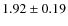 $1.92 \pm 0.19$