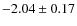 $-2.04 \pm 0.17$