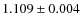 $ 1.109 \pm 0.004$