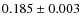 $ 0.185 \pm 0.003$