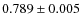 $0.789 \pm 0.005$