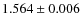$ 1.564 \pm 0.006$