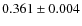 $ 0.361 \pm 0.004$