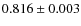 $0.816 \pm 0.003$