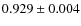 $0.929 \pm 0.004$