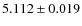 $ 5.112 \pm 0.019$