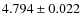 $ 4.794 \pm 0.022$
