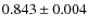 $0.843 \pm 0.004$