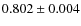 $0.802 \pm 0.004$