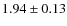 $1.94 \pm 0.13$