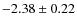 $-2.38 \pm 0.22$