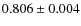 $0.806 \pm 0.004$