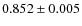 $0.852 \pm 0.005$