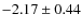 $-2.17 \pm 0.44$