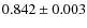 $0.842 \pm 0.003$