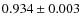 $0.934 \pm 0.003$