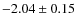 $-2.04 \pm 0.15$