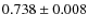 $0.738 \pm 0.008$