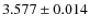 $ 3.577 \pm 0.014$