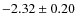 $-2.32 \pm 0.20$