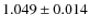 $ 1.049 \pm 0.014$