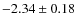 $-2.34 \pm 0.18$