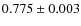 $0.775 \pm 0.003$