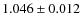 $ 1.046 \pm 0.012$