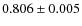 $0.806 \pm 0.005$