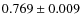 $ 0.769 \pm 0.009$