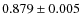 $0.879 \pm 0.005$