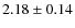 $2.18 \pm 0.14$