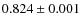 $0.824 \pm 0.001$