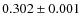 $ 0.302 \pm 0.001$