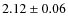 $2.12 \pm 0.06$