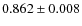 $0.862 \pm 0.008$