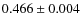 $ 0.466 \pm 0.004$